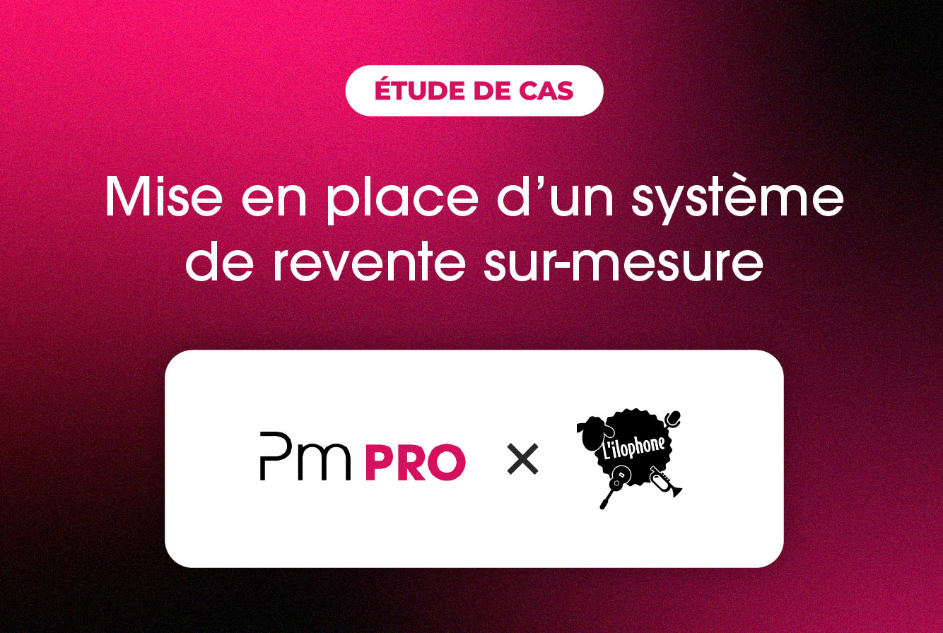 Ilophone – Mise en place d&rsquo;un système de revente sur-mesure