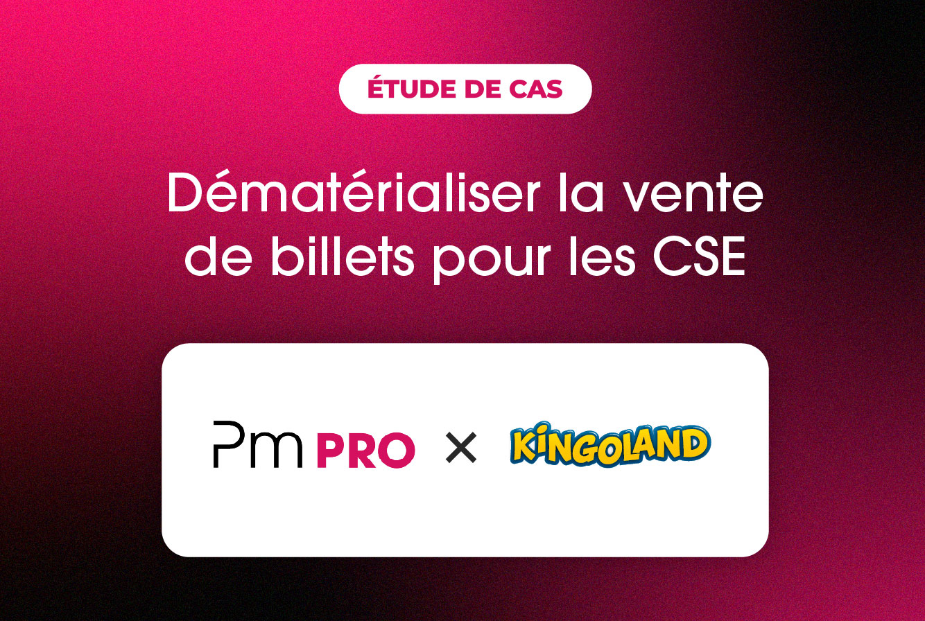 Kingoland – Dématérialiser la vente de billets pour les CSE