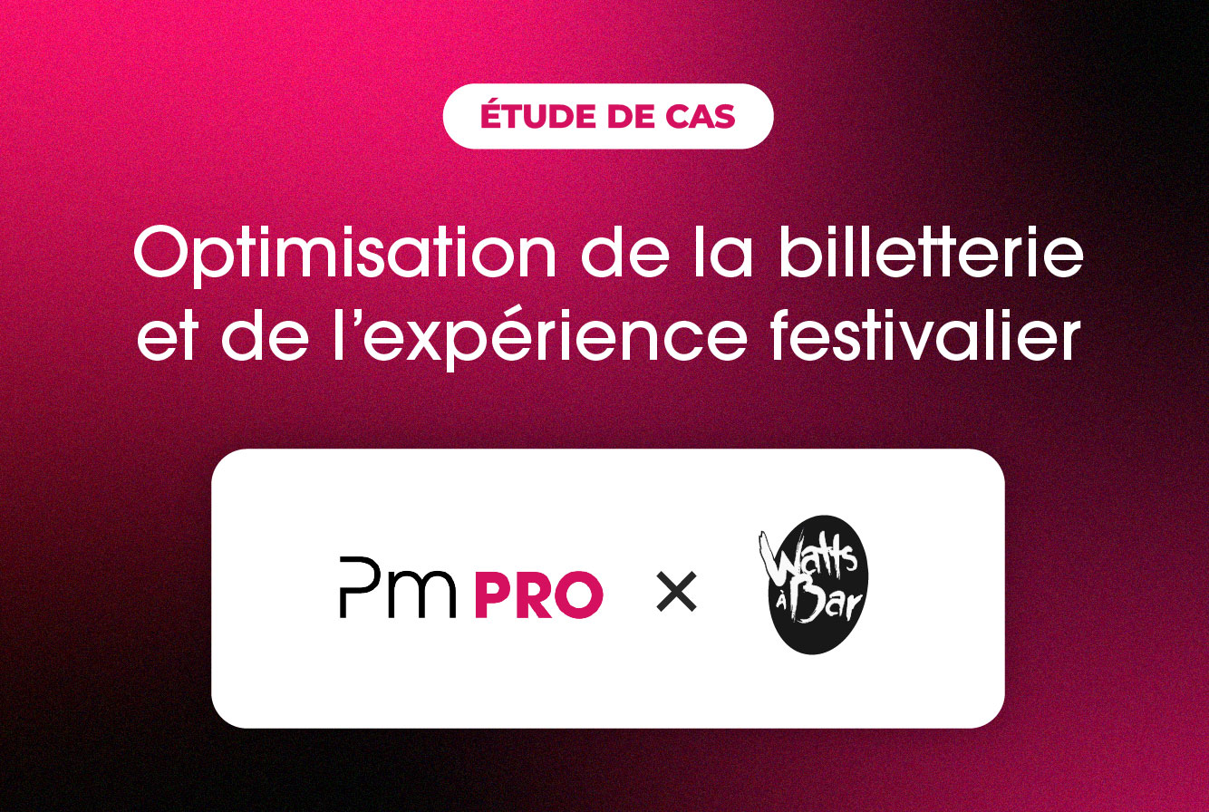 Watts a Bar – Optimisation de la billetterie et de l&rsquo;expérience festivalier