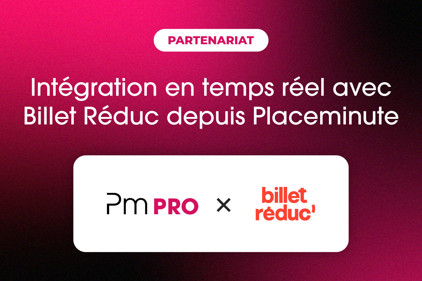 Placeminute x Billet Réduc&rsquo; : un partenariat stratégique au service des producteurs d’événements