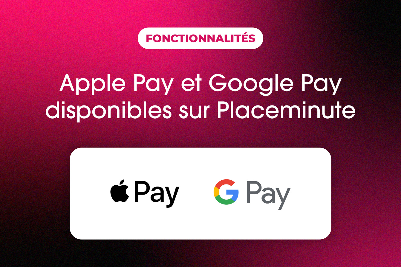 Apple Pay et Google Pay sont disponibles sur Placeminute